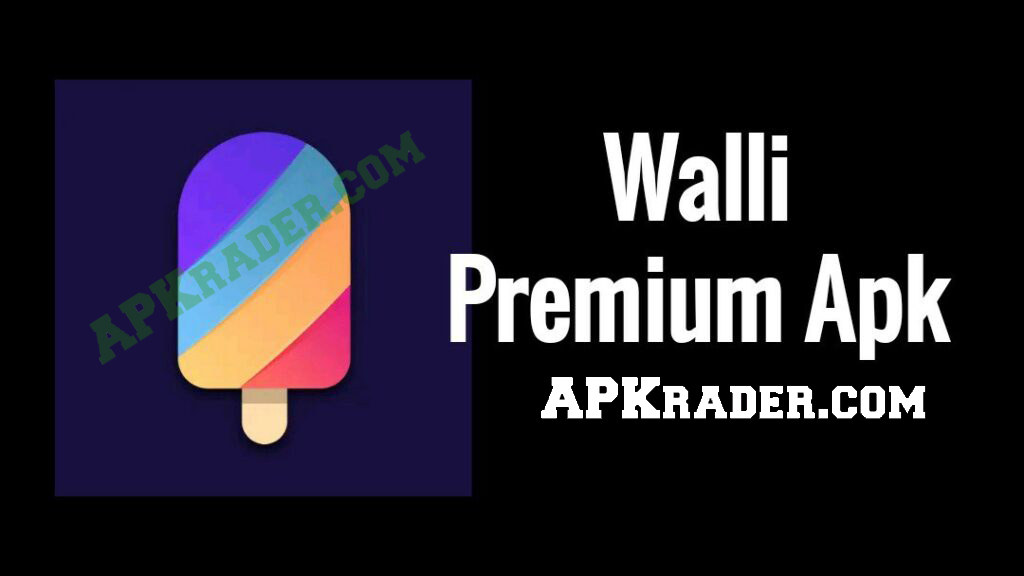 Walli Premium APK Download Latest Version 2022
